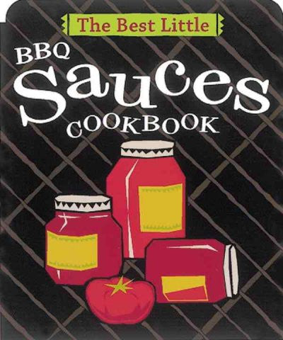 The Best Little BBQ Sauces Cookbook (Best Little Cookbooks)