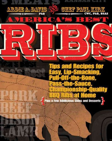 America's Best Ribs: Tips and Recipes for Easy, Lip-smacking, Pull-off-the-bone, Pass the Sauce, Championship-quality BBQ Ribs at Home