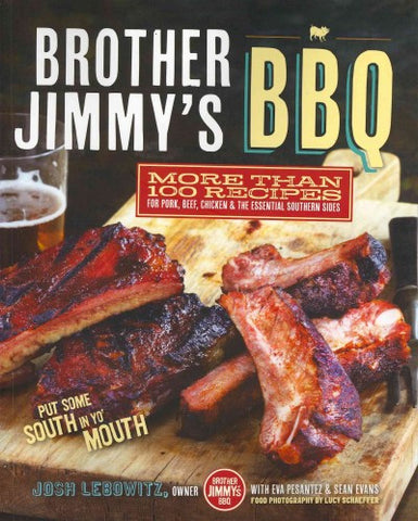 Brother Jimmy's BBQ: More Than 100 Recipes for Pork, Beef, Chicken & The Essential Southern Sides